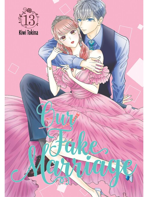 Title details for Our Fake Marriage, Volume 13 by Kiwi Tokina - Available